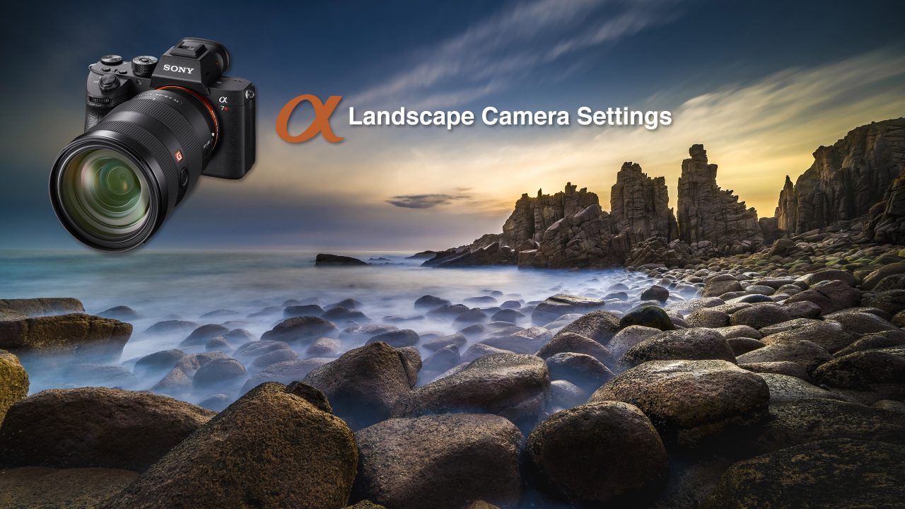 Sony Alpha Camera Settings for Shooting Landscape-thumb